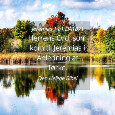 Picture 04 - Jeremias 14:1 DA1871 - Herrens Ord, som kom til Jeremias i Anledning af - Bible Verse Picture
