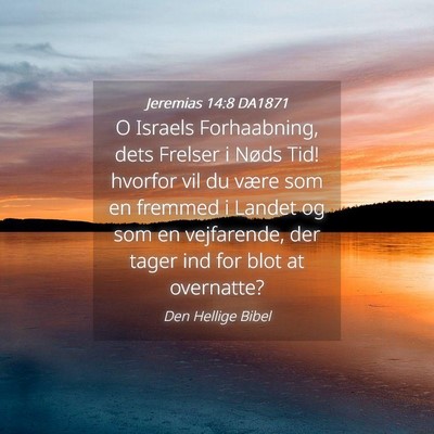Picture 04 - Jeremias 14:8 DA1871 - O Israels Forhaabning, dets Frelser i Nøds Tid! - Bible Verse Picture