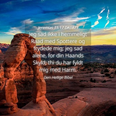 Picture 04 - Jeremias 15:17 DA1871 - Jeg sad ikke i hemmeligt Raad med Spottere og - Bible Verse Picture