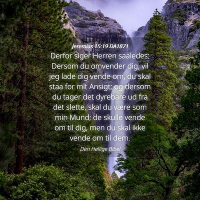 Picture 04 - Jeremias 15:19 DA1871 - Derfor siger Herren saaledes: Dersom du omvender - Bible Verse Picture