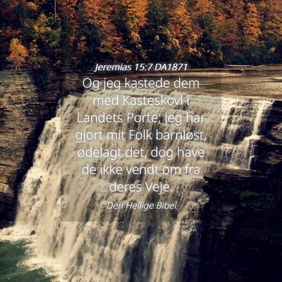 Picture 04 - Jeremias 15:7 DA1871 - Og jeg kastede dem med Kasteskovl i Landets - Bible Verse Picture