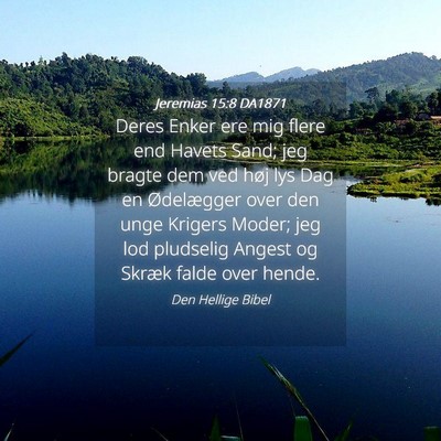 Picture 04 - Jeremias 15:8 DA1871 - Deres Enker ere mig flere end Havets Sand; jeg - Bible Verse Picture