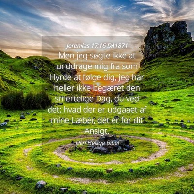 Picture 04 - Jeremias 17:16 DA1871 - Men jeg søgte ikke at unddrage mig fra som Hyrde - Bible Verse Picture