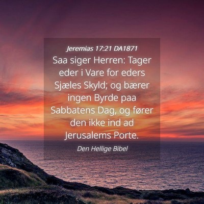 Picture 04 - Jeremias 17:21 DA1871 - Saa siger Herren: Tager eder i Vare for eders - Bible Verse Picture