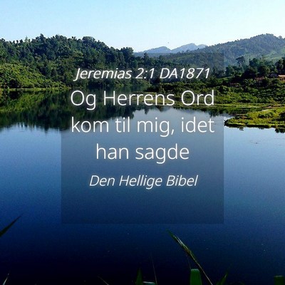 Picture 04 - Jeremias 2:1 DA1871 - Og Herrens Ord kom til mig, idet han - Bible Verse Picture