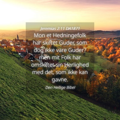 Picture 04 - Jeremias 2:11 DA1871 - Mon et Hedningefolk har skiftet Guder, som dog - Bible Verse Picture