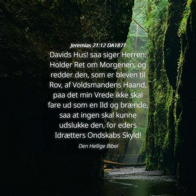 Picture 04 - Jeremias 21:12 DA1871 - Davids Hus! saa siger Herren: Holder Ret om - Bible Verse Picture
