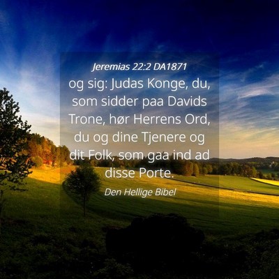Picture 04 - Jeremias 22:2 DA1871 - og sig: Judas Konge, du, som sidder paa Davids - Bible Verse Picture