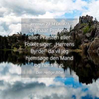 Picture 04 - Jeremias 23:34 DA1871 - Og naar Profeten eller Præsten eller Folket - Bible Verse Picture