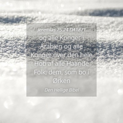 Picture 04 - Jeremias 25:24 DA1871 - og alle Konger i Arabien og alle Konger over den - Bible Verse Picture