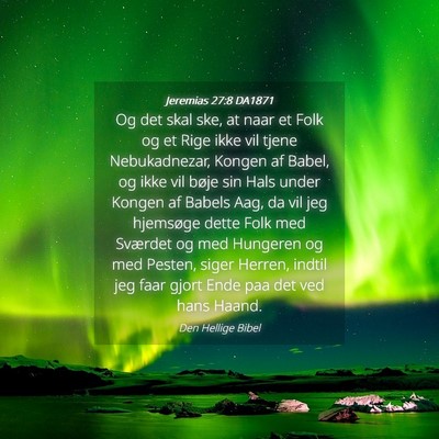 Picture 04 - Jeremias 27:8 DA1871 - Og det skal ske, at naar et Folk og et Rige ikke - Bible Verse Picture
