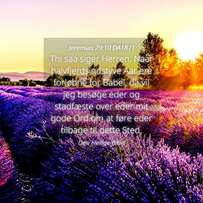 Picture 04 - Jeremias 29:10 DA1871 - Thi saa siger Herren: Naar halvfjerdsindstyve Aar - Bible Verse Picture