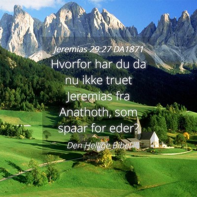 Picture 04 - Jeremias 29:27 DA1871 - Hvorfor har du da nu ikke truet Jeremias fra - Bible Verse Picture