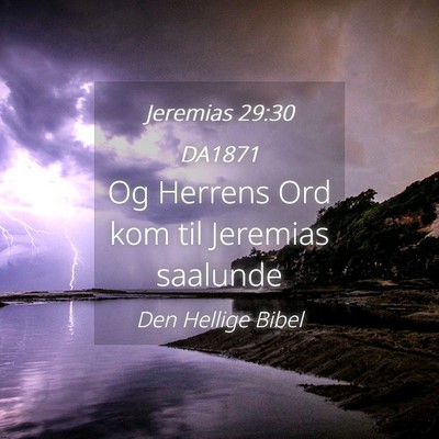 Picture 04 - Jeremias 29:30 DA1871 - Og Herrens Ord kom til Jeremias - Bible Verse Picture