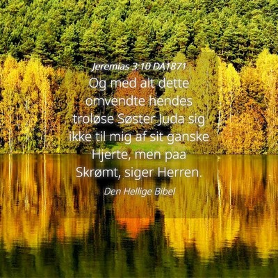 Picture 04 - Jeremias 3:10 DA1871 - Og med alt dette omvendte hendes troløse Søster - Bible Verse Picture