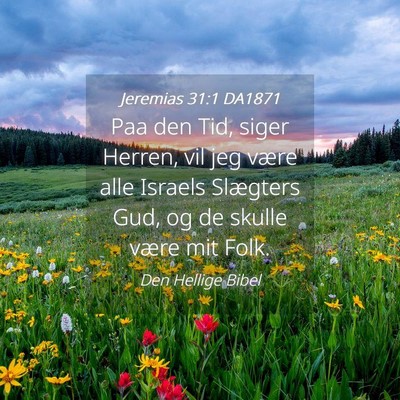 Picture 04 - Jeremias 31:1 DA1871 - Paa den Tid, siger Herren, vil jeg være alle - Bible Verse Picture