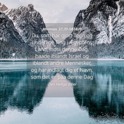 Picture 04 - Jeremias 32:20 DA1871 - Du, som har gjort Tegn og underlige Ting i - Bible Verse Picture