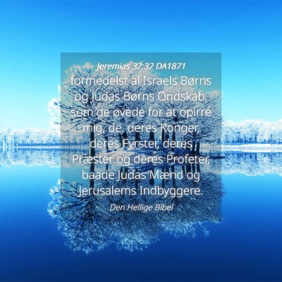 Picture 04 - Jeremias 32:32 DA1871 - formedelst al Israels Børns og Judas Børns - Bible Verse Picture