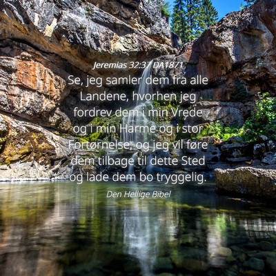 Picture 04 - Jeremias 32:37 DA1871 - Se, jeg samler dem fra alle Landene, hvorhen jeg - Bible Verse Picture