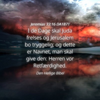 Picture 04 - Jeremias 33:16 DA1871 - I de Dage skal Juda frelses og Jerusalem bo - Bible Verse Picture