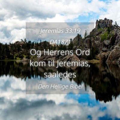 Picture 04 - Jeremias 33:19 DA1871 - Og Herrens Ord kom til Jeremias, - Bible Verse Picture
