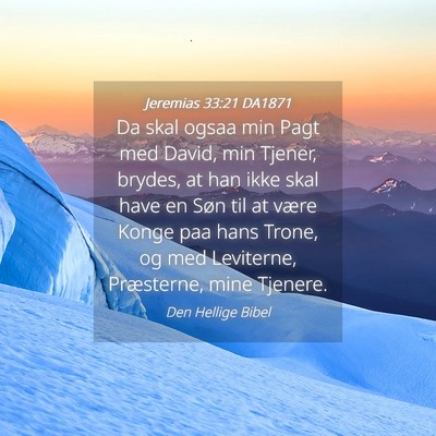 Picture 04 - Jeremias 33:21 DA1871 - Da skal ogsaa min Pagt med David, min Tjener, - Bible Verse Picture