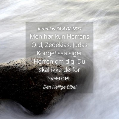 Picture 04 - Jeremias 34:4 DA1871 - Men hør kun Herrens Ord, Zedekias, Judas Konge! - Bible Verse Picture