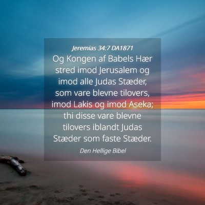 Picture 04 - Jeremias 34:7 DA1871 - Og Kongen af Babels Hær stred imod Jerusalem og - Bible Verse Picture