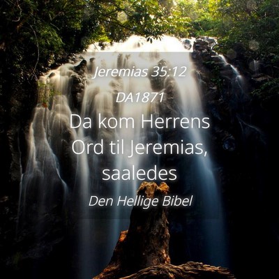 Picture 04 - Jeremias 35:12 DA1871 - Da kom Herrens Ord til Jeremias, - Bible Verse Picture