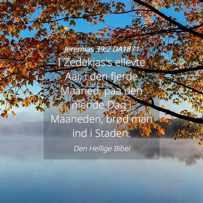 Picture 04 - Jeremias 39:2 DA1871 - I Zedekias's ellevte Aar, i den fjerde Maaned, - Bible Verse Picture