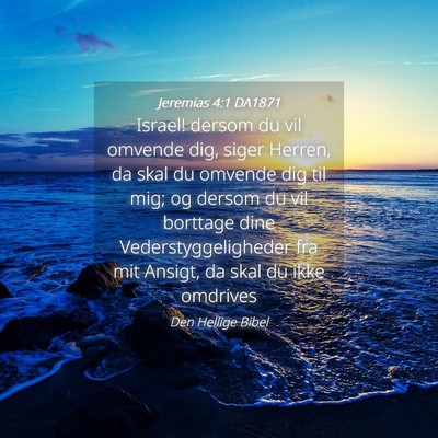 Picture 04 - Jeremias 4:1 DA1871 - Israel! dersom du vil omvende dig, siger Herren, - Bible Verse Picture