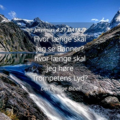 Picture 04 - Jeremias 4:21 DA1871 - Hvor længe skal jeg se Banner? hvor længe skal - Bible Verse Picture