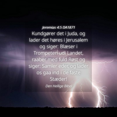 Picture 04 - Jeremias 4:5 DA1871 - Kundgører det i Juda, og lader det høres i - Bible Verse Picture