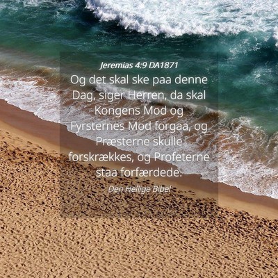 Picture 04 - Jeremias 4:9 DA1871 - Og det skal ske paa denne Dag, siger Herren, da - Bible Verse Picture