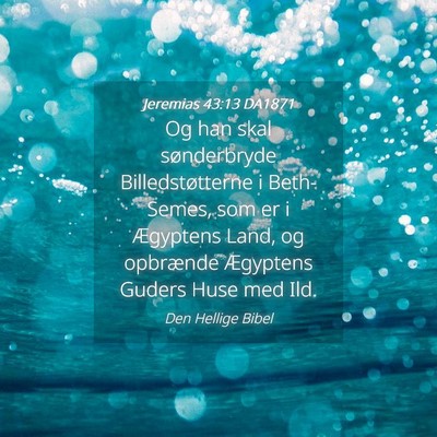 Picture 04 - Jeremias 43:13 DA1871 - Og han skal sønderbryde Billedstøtterne i - Bible Verse Picture