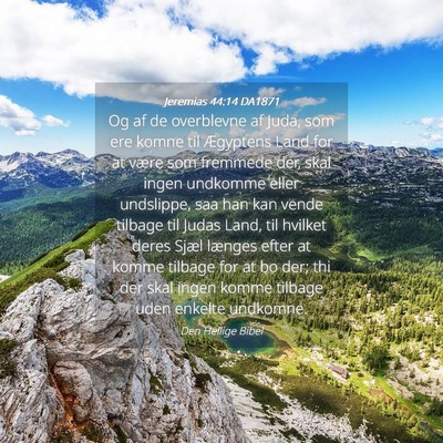 Picture 04 - Jeremias 44:14 DA1871 - Og af de overblevne af Juda, som ere komne til - Bible Verse Picture