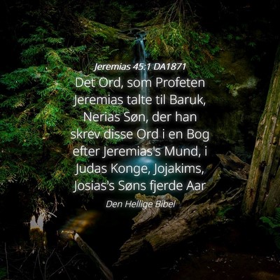 Picture 04 - Jeremias 45:1 DA1871 - Det Ord, som Profeten Jeremias talte til Baruk, - Bible Verse Picture