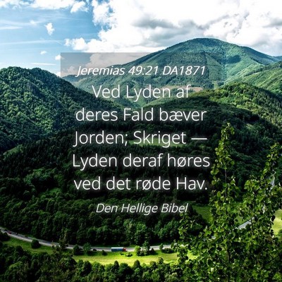 Picture 04 - Jeremias 49:21 DA1871 - Ved Lyden af deres Fald bæver Jorden; Skriget - Bible Verse Picture