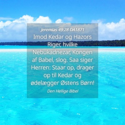 Picture 04 - Jeremias 49:28 DA1871 - Imod Kedar og Hazors Riger, hvilke Nebukadnezar, - Bible Verse Picture