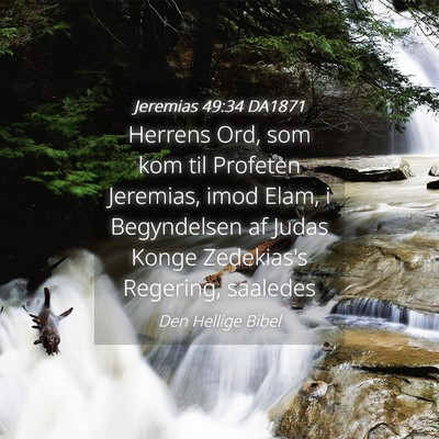 Picture 04 - Jeremias 49:34 DA1871 - Herrens Ord, som kom til Profeten Jeremias, imod - Bible Verse Picture