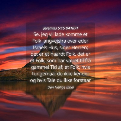 Picture 04 - Jeremias 5:15 DA1871 - Se, jeg vil lade komme et Folk langvejsfra over - Bible Verse Picture