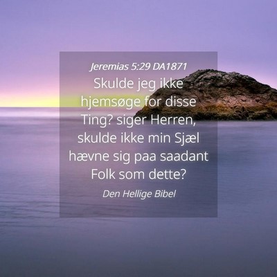 Picture 04 - Jeremias 5:29 DA1871 - Skulde jeg ikke hjemsøge for disse Ting? siger - Bible Verse Picture