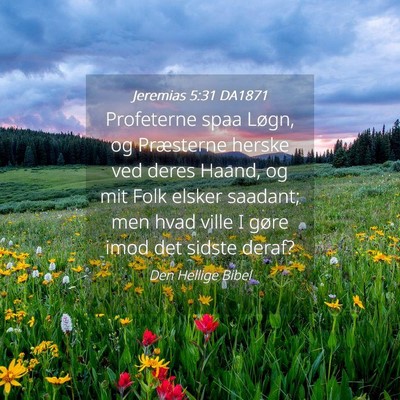 Picture 04 - Jeremias 5:31 DA1871 - Profeterne spaa Løgn, og Præsterne herske ved - Bible Verse Picture