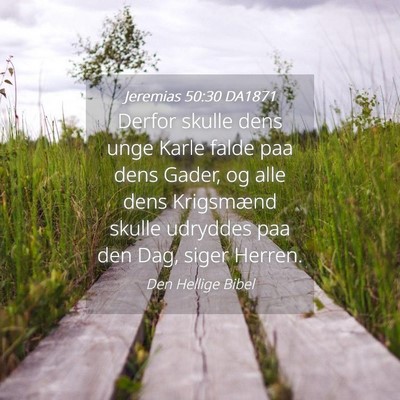 Picture 04 - Jeremias 50:30 DA1871 - Derfor skulle dens unge Karle falde paa dens - Bible Verse Picture
