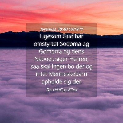 Picture 04 - Jeremias 50:40 DA1871 - Ligesom Gud har omstyrtet Sodoma og Gomorra og - Bible Verse Picture