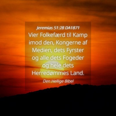 Picture 04 - Jeremias 51:28 DA1871 - Vier Folkefærd til Kamp imod den, Kongerne af - Bible Verse Picture
