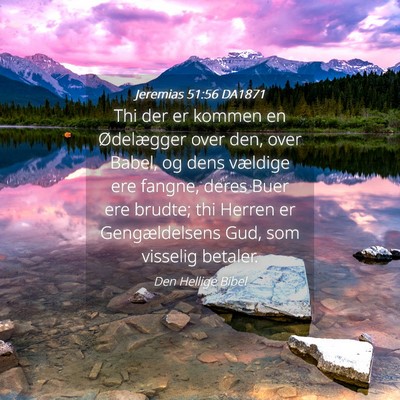 Picture 04 - Jeremias 51:56 DA1871 - Thi der er kommen en Ødelægger over den, over - Bible Verse Picture