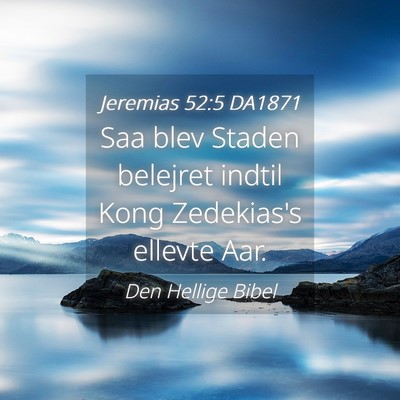 Picture 04 - Jeremias 52:5 DA1871 - Saa blev Staden belejret indtil Kong Zedekias's - Bible Verse Picture