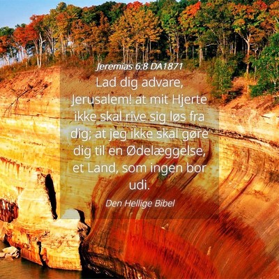Picture 04 - Jeremias 6:8 DA1871 - Lad dig advare, Jerusalem! at mit Hjerte ikke - Bible Verse Picture