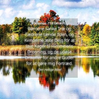 Picture 04 - Jeremias 7:18 DA1871 - Børnene sanke Træ og Fædrene tænde Ilden, og - Bible Verse Picture